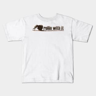 rollin with it Kids T-Shirt